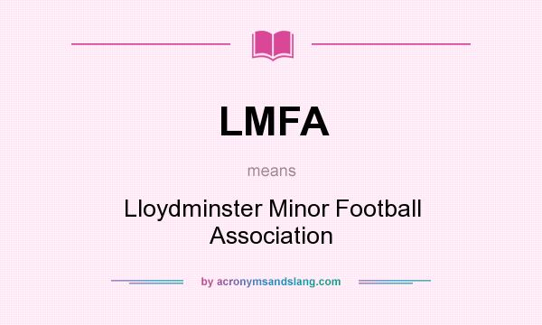 What does LMFA mean? It stands for Lloydminster Minor Football Association