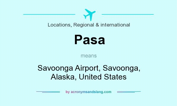 What does Pasa mean? It stands for Savoonga Airport, Savoonga, Alaska, United States