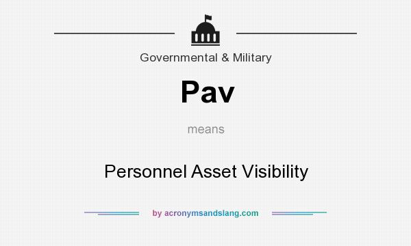 What does Pav mean? It stands for Personnel Asset Visibility
