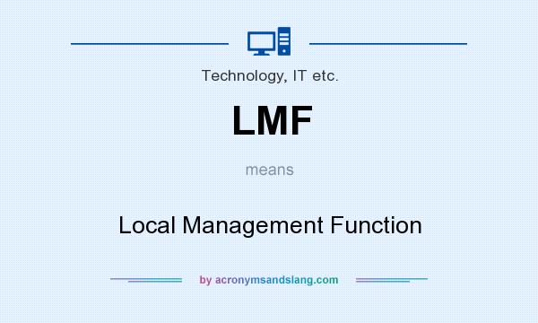 What does LMF mean? It stands for Local Management Function