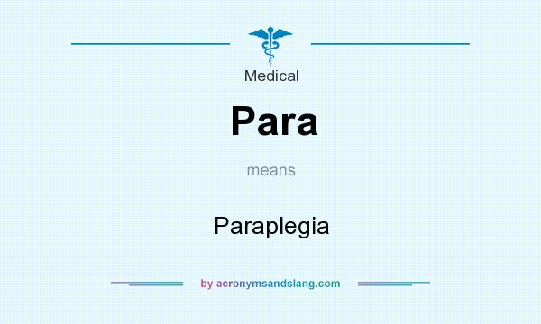 What does Para mean? It stands for Paraplegia