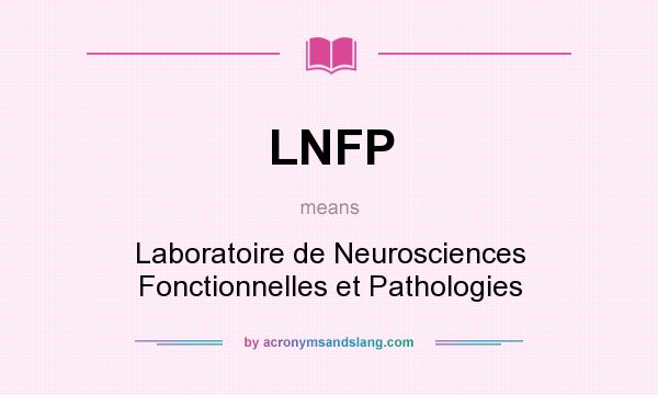 What does LNFP mean? It stands for Laboratoire de Neurosciences Fonctionnelles et Pathologies