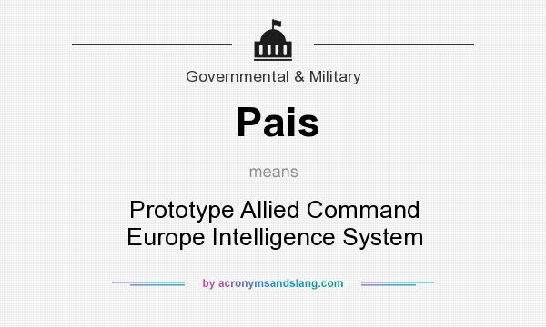 What does Pais mean? It stands for Prototype Allied Command Europe Intelligence System