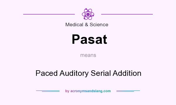 What does Pasat mean? It stands for Paced Auditory Serial Addition