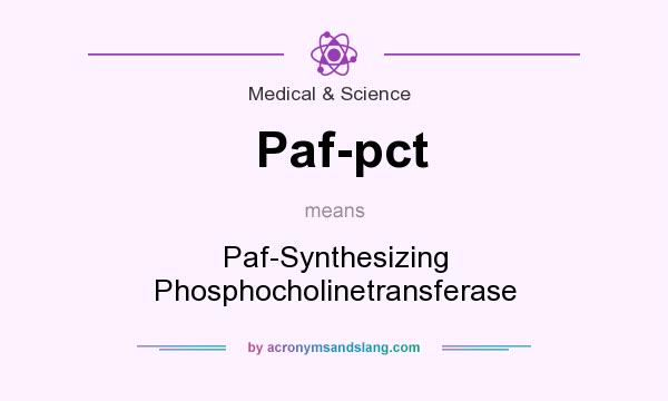 What does Paf-pct mean? It stands for Paf-Synthesizing Phosphocholinetransferase