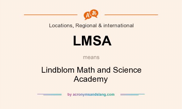 What does LMSA mean? It stands for Lindblom Math and Science Academy