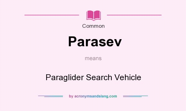 What does Parasev mean? It stands for Paraglider Search Vehicle
