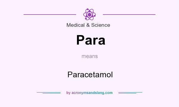 What does Para mean? It stands for Paracetamol