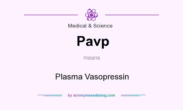 What does Pavp mean? It stands for Plasma Vasopressin
