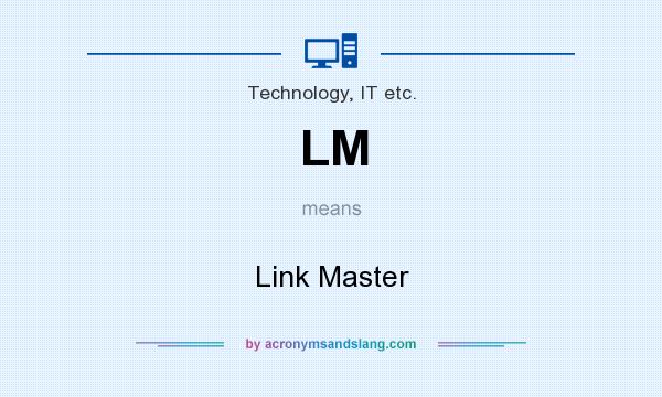 What does LM mean? It stands for Link Master