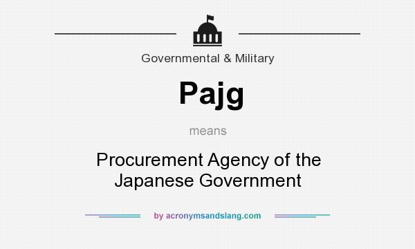 What does Pajg mean? It stands for Procurement Agency of the Japanese Government