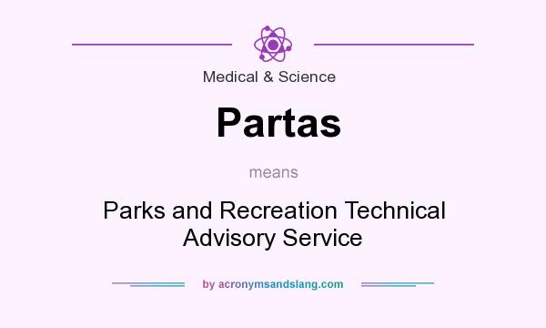 What does Partas mean? It stands for Parks and Recreation Technical Advisory Service