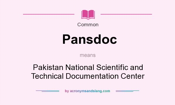 What does Pansdoc mean? It stands for Pakistan National Scientific and Technical Documentation Center