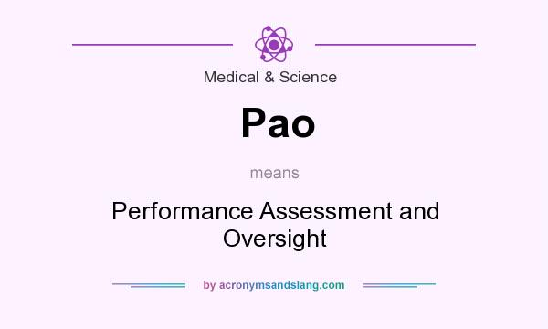 What does Pao mean? It stands for Performance Assessment and Oversight