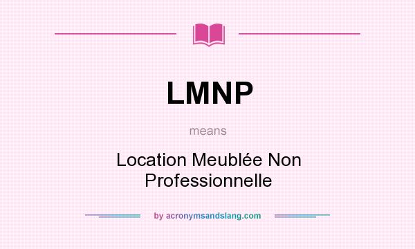 What does LMNP mean? It stands for Location Meublée Non Professionnelle