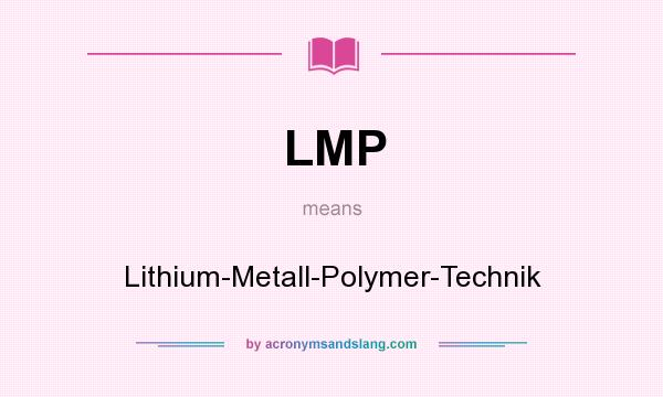 What does LMP mean? It stands for Lithium-Metall-Polymer-Technik