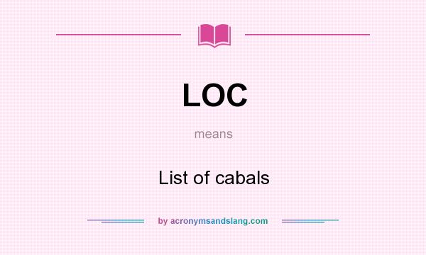 What does LOC mean? It stands for List of cabals