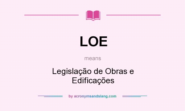 What does LOE mean? It stands for Legislação de Obras e Edificações
