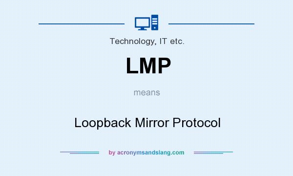 What does LMP mean? It stands for Loopback Mirror Protocol