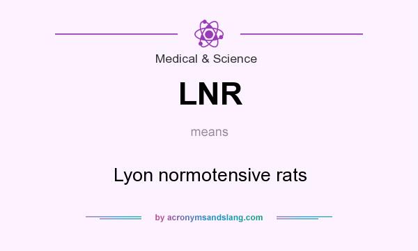 What does LNR mean? It stands for Lyon normotensive rats