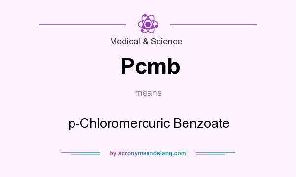 What does Pcmb mean? It stands for p-Chloromercuric Benzoate