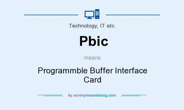 What does Pbic mean? It stands for Programmble Buffer Interface Card