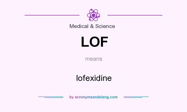 What does LOF mean? It stands for lofexidine