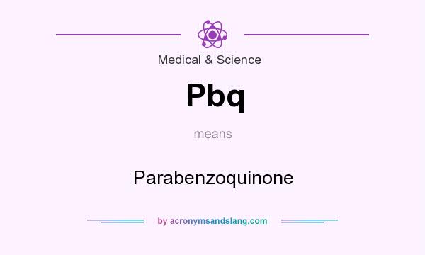What does Pbq mean? It stands for Parabenzoquinone