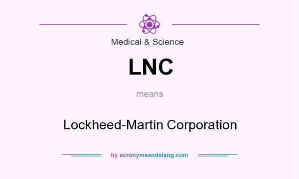 What does LNC mean? It stands for Lockheed-Martin Corporation