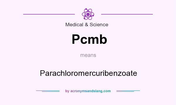 What does Pcmb mean? It stands for Parachloromercuribenzoate