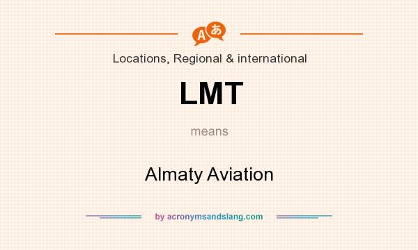 What does LMT mean? It stands for Almaty Aviation
