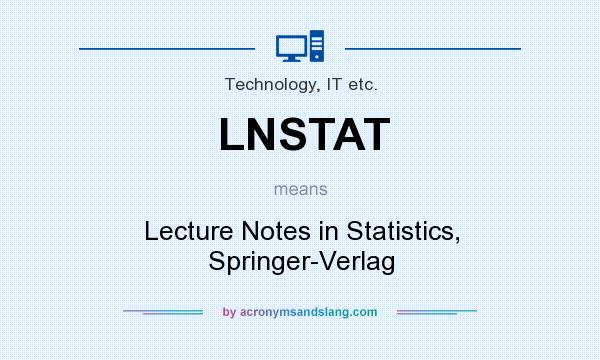 What does LNSTAT mean? It stands for Lecture Notes in Statistics, Springer-Verlag
