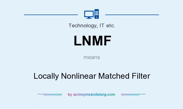 What does LNMF mean? It stands for Locally Nonlinear Matched Filter