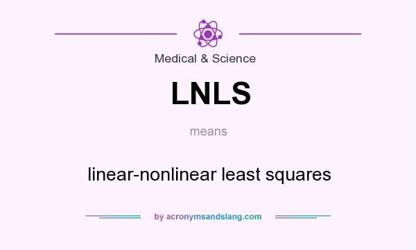 What does LNLS mean? It stands for linear-nonlinear least squares