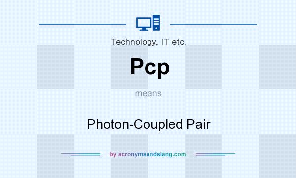 What does Pcp mean? It stands for Photon-Coupled Pair