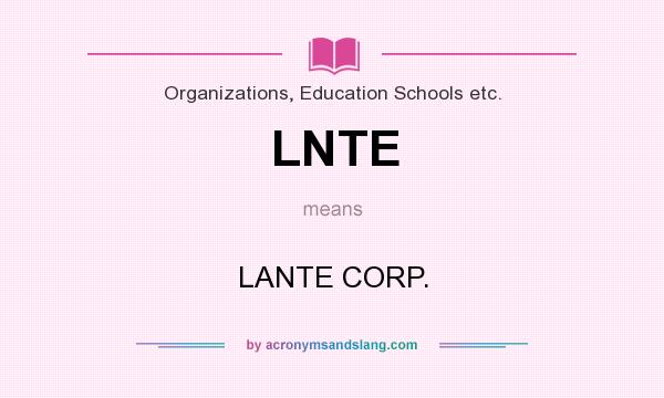 What does LNTE mean? It stands for LANTE CORP.