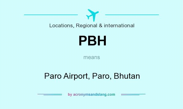 What does PBH mean? It stands for Paro Airport, Paro, Bhutan