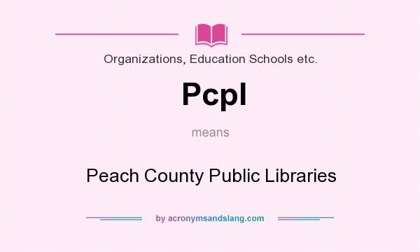 What does Pcpl mean? It stands for Peach County Public Libraries