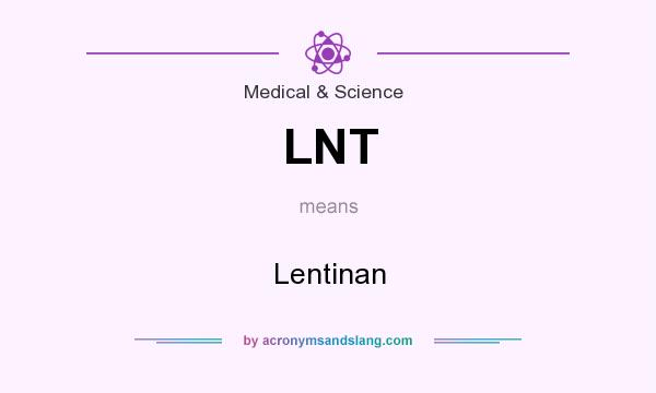 What does LNT mean? It stands for Lentinan