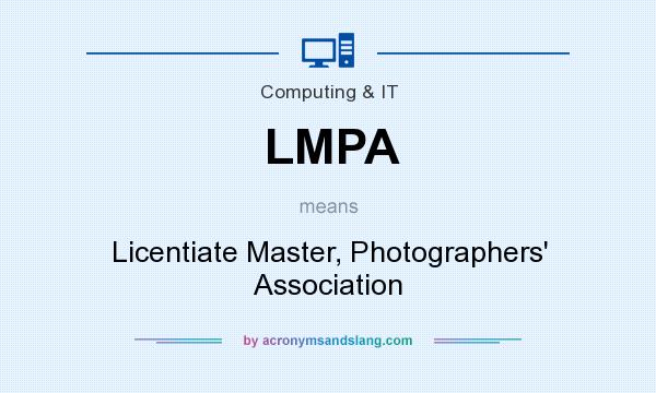 What does LMPA mean? It stands for Licentiate Master, Photographers` Association