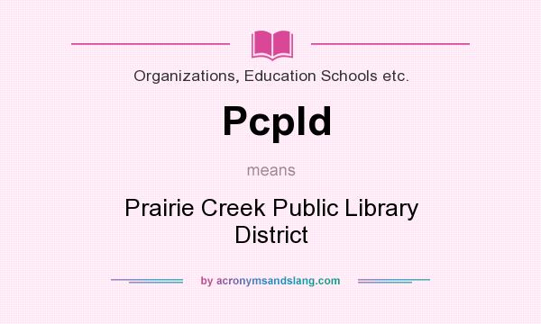 What does Pcpld mean? It stands for Prairie Creek Public Library District