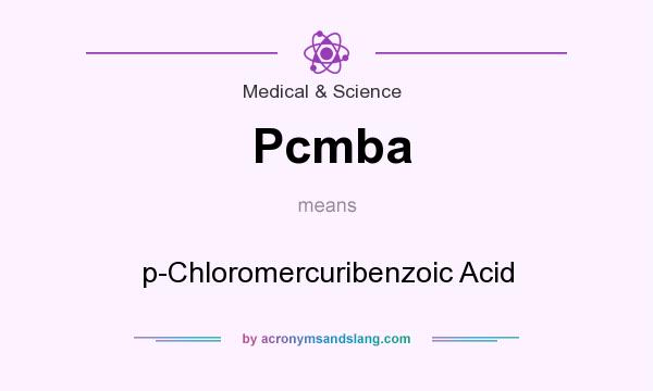What does Pcmba mean? It stands for p-Chloromercuribenzoic Acid