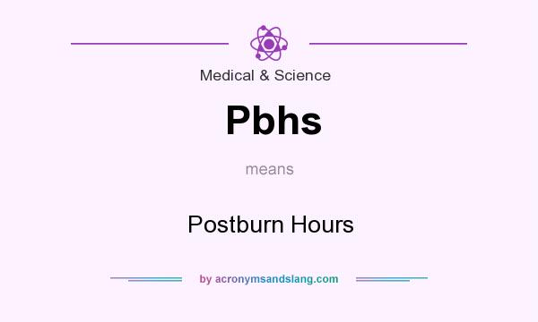 What does Pbhs mean? It stands for Postburn Hours