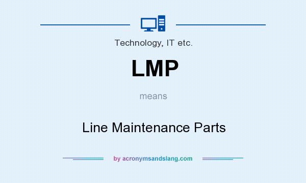 What does LMP mean? It stands for Line Maintenance Parts