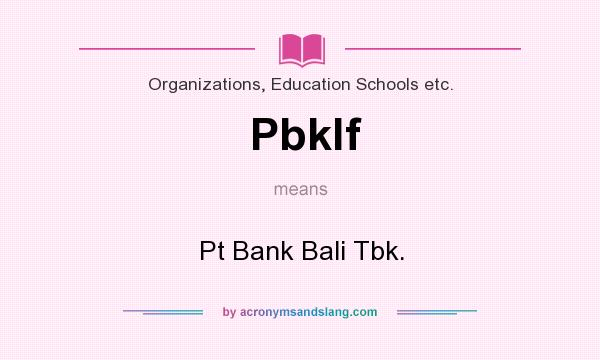 What does Pbklf mean? It stands for Pt Bank Bali Tbk.