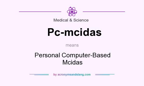 What does Pc-mcidas mean? It stands for Personal Computer-Based Mcidas