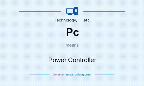 What does Pc mean? It stands for Power Controller