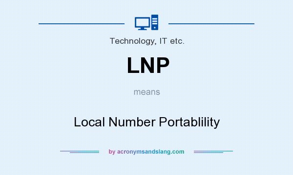 What does LNP mean? It stands for Local Number Portablility