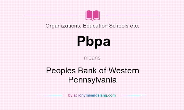 What does Pbpa mean? It stands for Peoples Bank of Western Pennsylvania