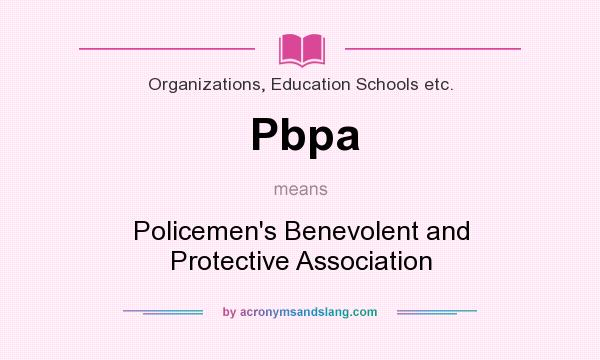 What does Pbpa mean? It stands for Policemen`s Benevolent and Protective Association